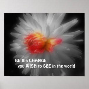 Póster Be the Change Dahlia Flower Flower Inspirador Cita