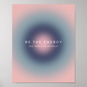 Póster Be The Energy You Want To Attract