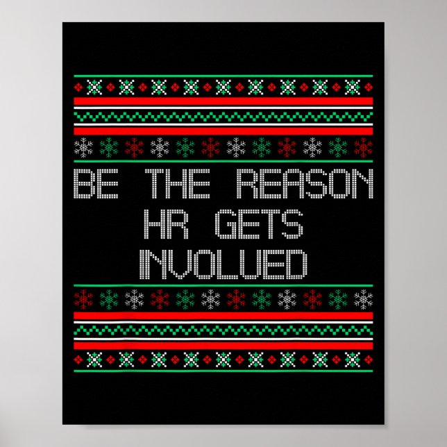 Póster Be The Reason Hr Gets Involved Office Ugly Christm (Frente)
