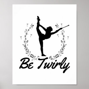 Póster Be Twirly   Idea de regalo de baile de baile con r