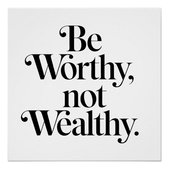 Póster "Be Worthy, not Wealthy" - Typographie motivation (Anverso)