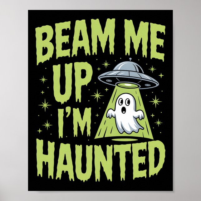 Póster Beam Me Up I m Haunted - Graciosa Alien Ghost Hall (Frente)