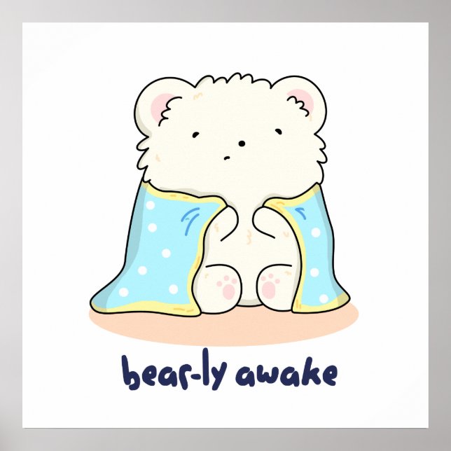 Póster Bearly Awake Funny Sleepy Bear Pun (Frente)