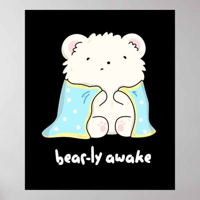Póster Bearly Awake Funny Sleepy Bear Pun Dark BG (Frente)