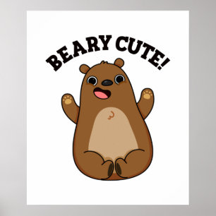 Póster Beary Cute Teddy Bear Pun