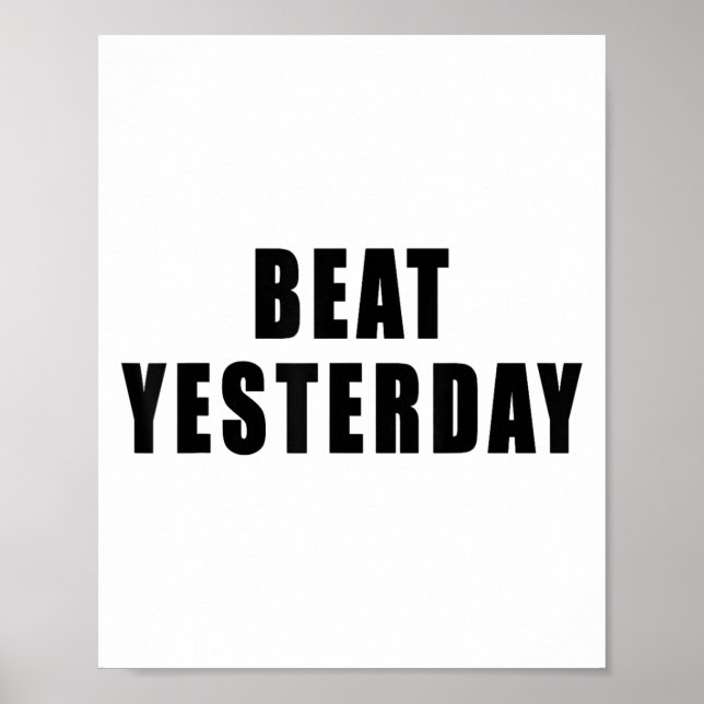 Póster Beat Yesterday Motivational Quotes  (Frente)