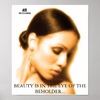 Póster Beauty Is In The Eye OfThe Beholder...