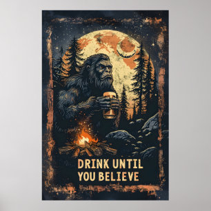 Póster Beba hasta que creas cerveza Sasquatch de pie gran