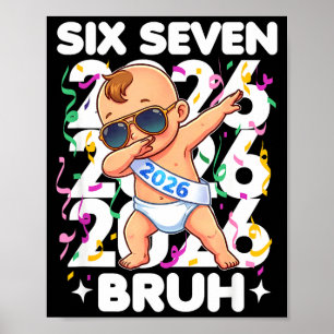 Póster Bebé de año nuevo 2026 Seis Siete Bruh Divertido G