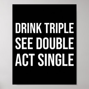 Póster Bebe Triple Ve Doble Actúa Solo - Divertido Beber