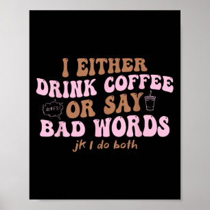 Póster Bebí Café O Di Malas Palabras Jk I Do Bot