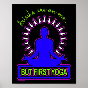 Póster BEBIDAS ESTÁN EN MÍ, PERO PRIMERO YOGA divertido a