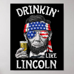 Póster Bebiendo como Lincoln 4 de julio hombres Abraham M