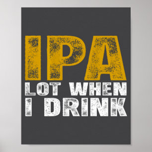 Póster Bebo Mucho IPA Cuando Tomo Cerveza