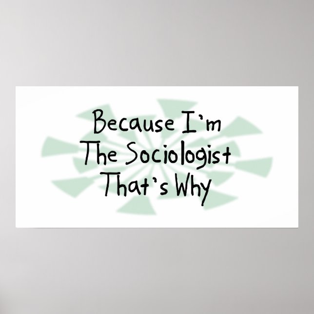 Póster Because I'm the Sociologist (Frente)