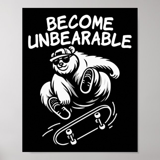 Póster Become Unbearable Funny Skateboarding Bear Meme  (Frente)