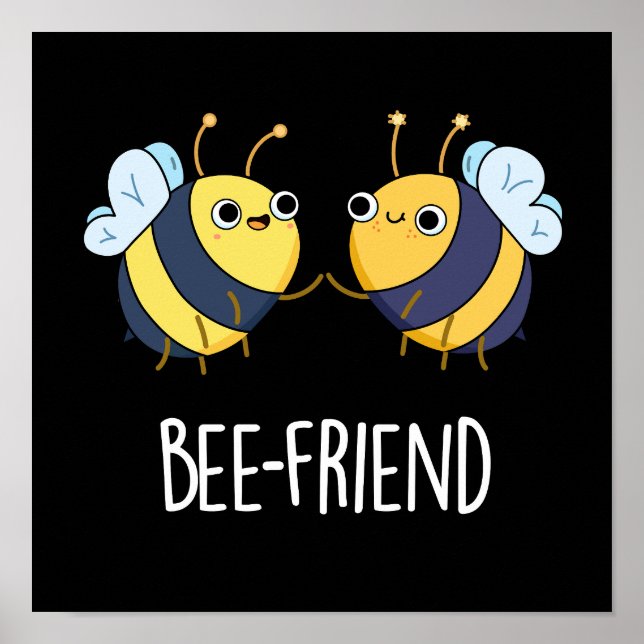 Póster Bee-Friend Funny Insect Bee Pun Dark BG (Frente)