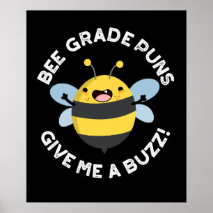 Póster Bee Grade Puns Dame Un Buzz Pun Dark BG