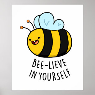 Póster Bee-lieve en Yourself Funny Bee Pun