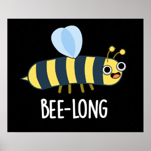 Póster Bee-long Funny Long Insect Bee Pun Dark BG