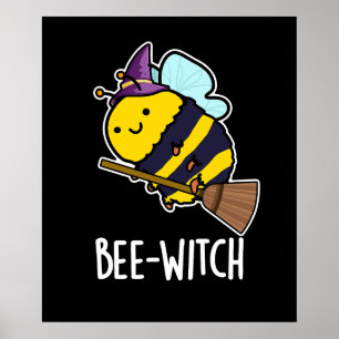 Póster Bee-witch Funny Bee Pun Dark BG