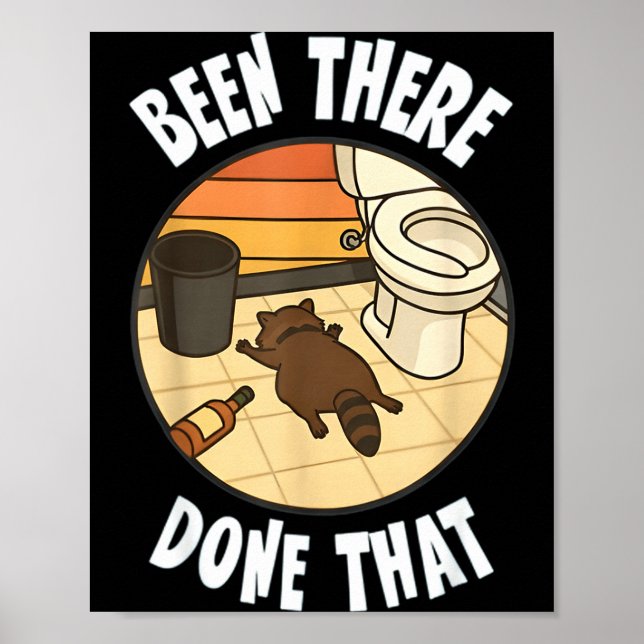 Póster Been There Done That Drunk Racoon Funny Bathroom D (Frente)
