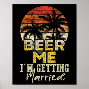 Póster Beer Me Estoy Casando Con Novia Groom Vintage