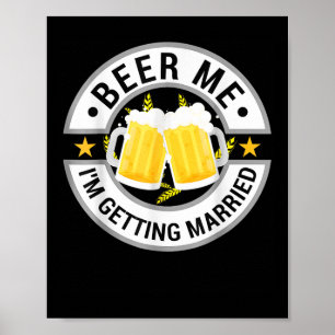 Póster Beer Me Estoy Casando Con Una Bachelor Party Beber