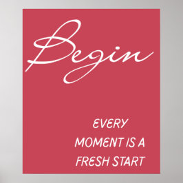 Póster Begin Every Moment Is A Fresh Start Wall Art  