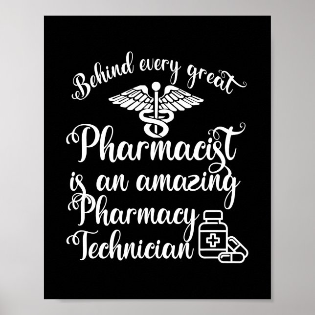 Póster Behind Every Great Pharmacist Pharmacy Technician (Frente)