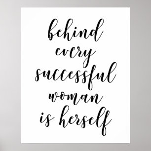 Póster Behind Every Successful Woman Is Herself Poster