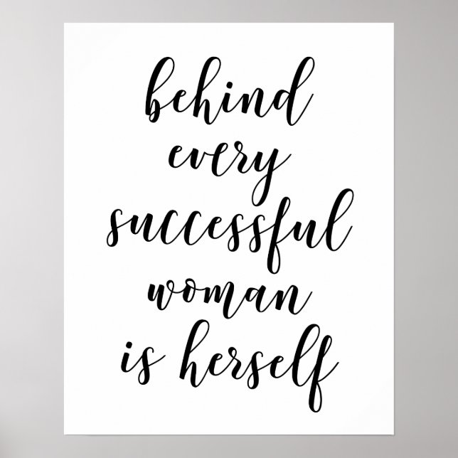 Póster Behind Every Successful Woman Is Herself Poster (Frente)