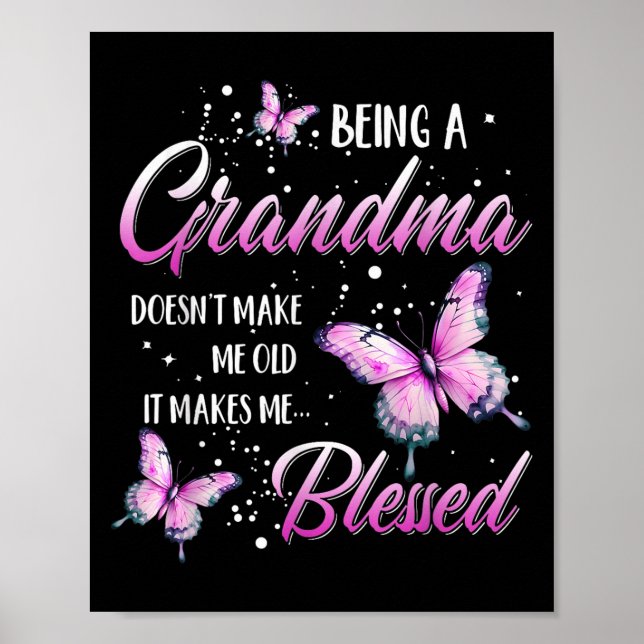 Póster Being A Grandma Doesn't Make Me Old It Makes Me Bl (Frente)