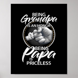 Póster Being Grandpa Is An Honor Being Papa Is Priceless
