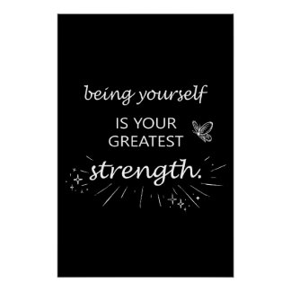 Póster Being Yourself Is Your Greatest Strength