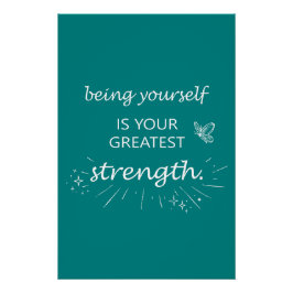 Póster Being yourself is your greatest strength - teal