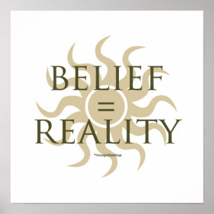 Póster Belief = Reality