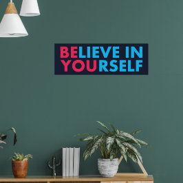Póster Believe in yourself