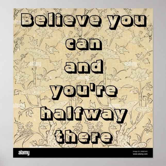 Póster "Believe you can and you're halfway there." Poster (Frente)