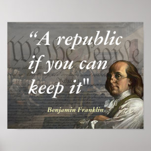 Póster Benjamin Franklin Cita En Una República