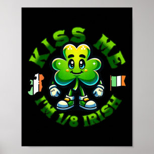 Póster Bésame Soy 18 Día de San Patricio Irlandés Feliz T