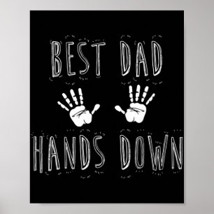 Póster Best Dad Hands Down Fathers D