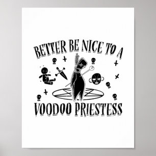 Póster Better be nice to a voodoo priestess - Gift Idea