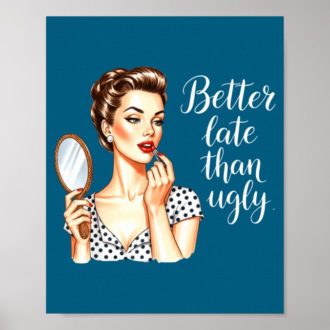 Póster Better Late Than Ugly Retro Illustration (Frente)