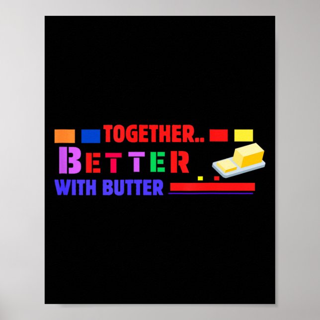 Póster Better Together With Butter Insrational Funny Quot (Frente)