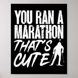 Póster Biatlón que llevaste una maratón que es un bonito