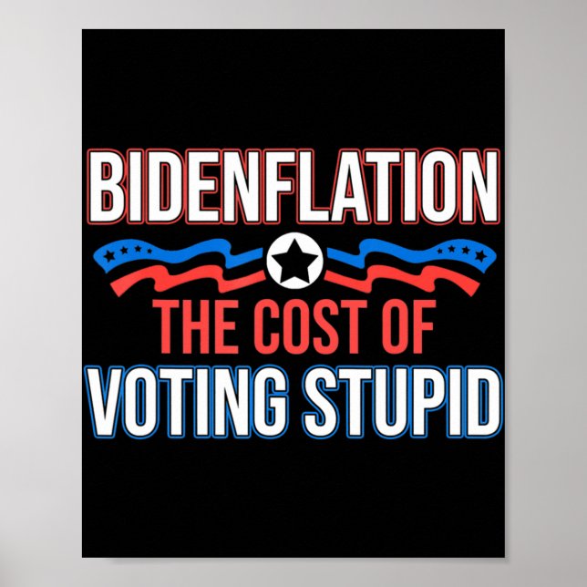 Póster Biden Flation El Costo De Votar Estúpido Anti Bide (Frente)