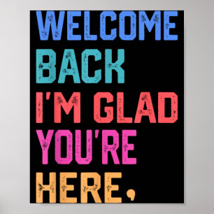 Póster Bienvenida de vuelta Me alegra que estés aquí para