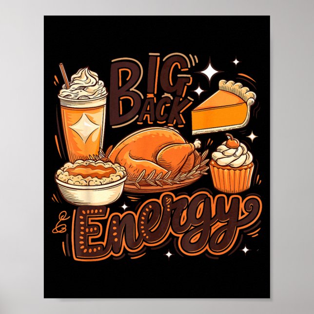Póster Big Back Energy Funny Thanksgiving Food Lover Turk (Frente)