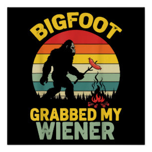 Póster Big Foot Agarró Mi Salchicha Divertido Sasquatch